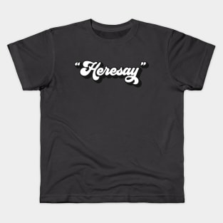 Heresay Kids T-Shirt